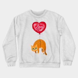 Love and Cat Crewneck Sweatshirt